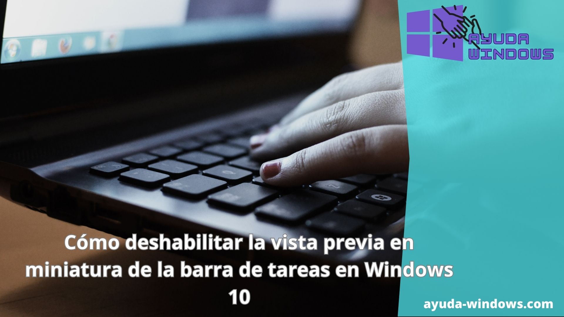 Cómo deshabilitar la vista previa en miniatura de la barra de tareas en Windows 10