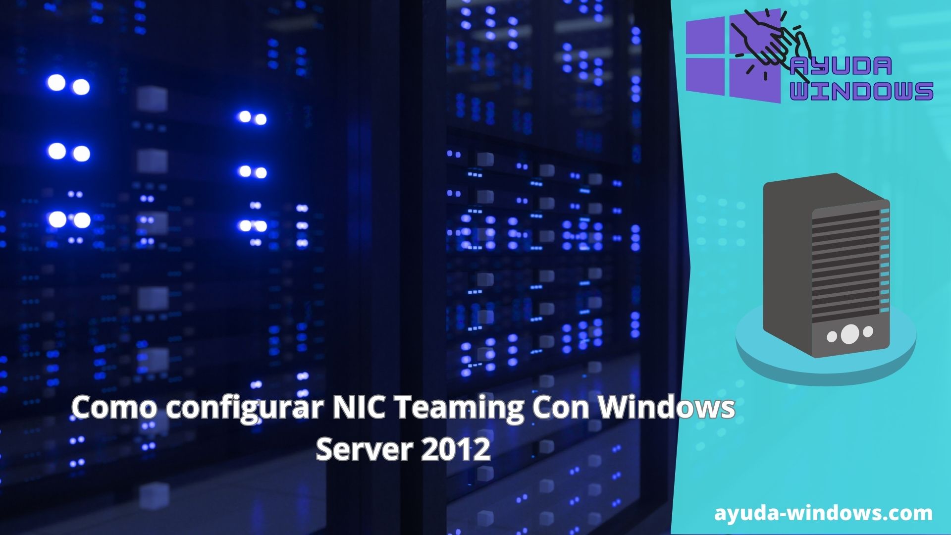 Como configurar NIC Teaming Con Windows Server 2012